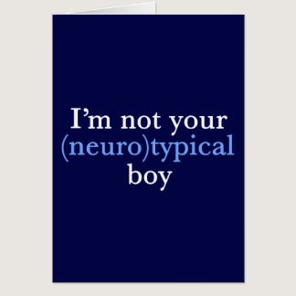 Autism Humor I'm Not Your Neurotypical Boy Card