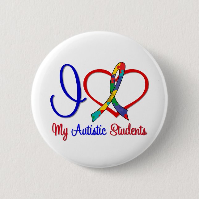 Autism I Love My Autistic Students Button (Front)
