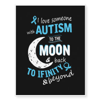 Autism - I love someone with Autism to the moon Temporary Tattoos