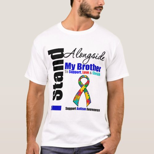 Autism I Stand Alongside My Brother T_Shirt