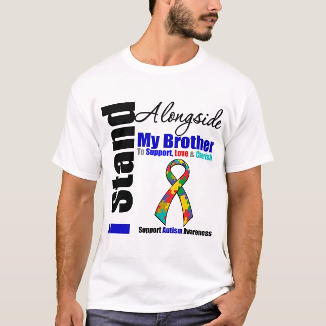 Autism I Stand Alongside My Brother T-Shirt (Front)