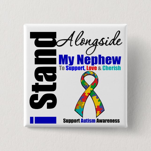 Autism I Stand Alongside My Nephew Button (Front)