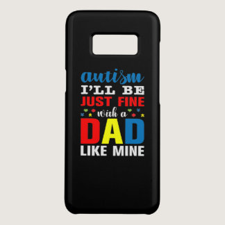 Autism I'll Be Just Fine With A Dad Like Mine Case-Mate Samsung Galaxy S8 Case