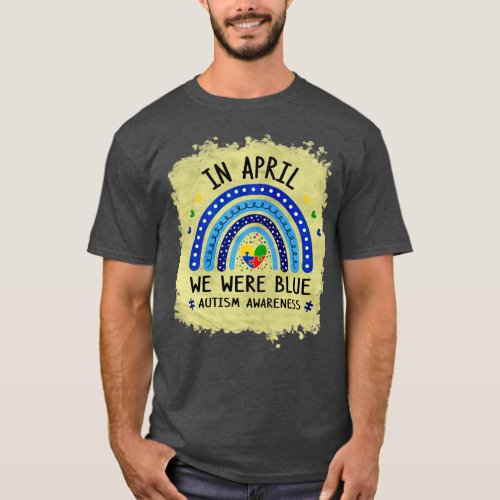 Autism In April We Wear blue Autism Awareness  1  T_Shirt