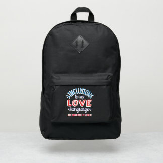 AUTISM INCLUSION Is My Love Language - ADD TEXT Port Authority® Backpack