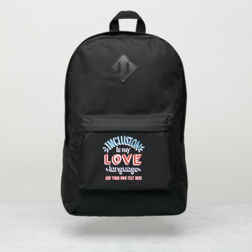 AUTISM INCLUSION Is My Love Language _ ADD TEXT Port Authority Backpack