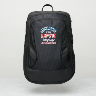 AUTISM INCLUSION Is My Love Language - ADD TEXT Port Authority® Backpack