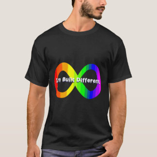 Autism Infinity Sign I M Built Different T-Shirt