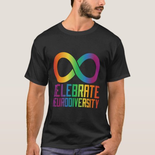 Autism Infinity Symbol Celebrate Neurodiversity T_Shirt