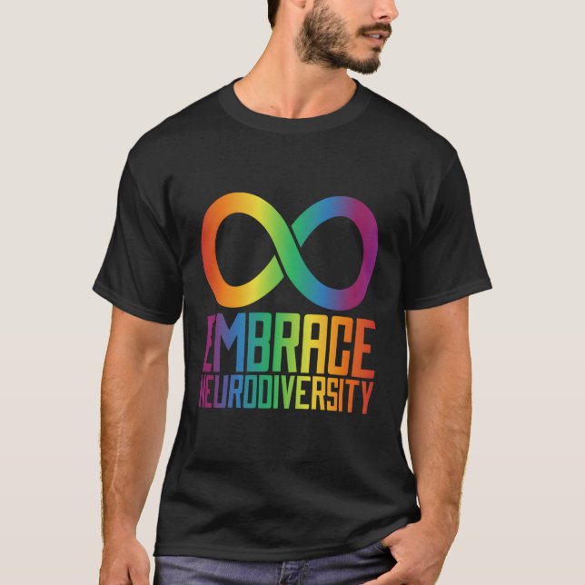 Autism Infinity Symbol Embrace Neurodiversity T-Shirt (Front)