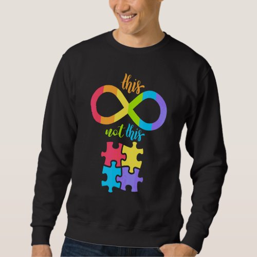 Autism Infinity Symbol Not Puzzle Piece Sweatshirt