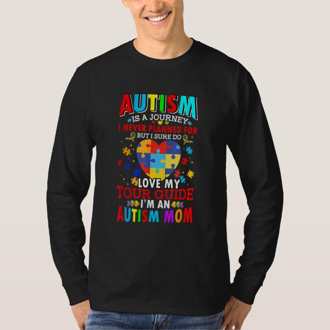 Autism Is A Journey Autism Awareness Autism Mom Wo T-Shirt (Front)
