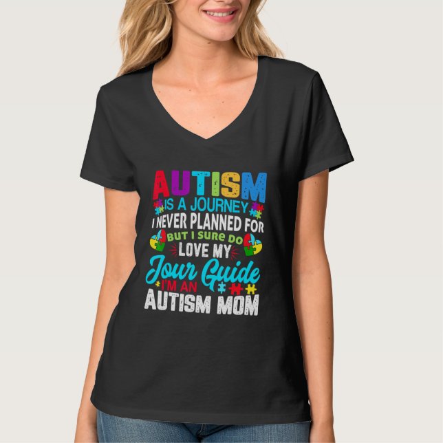 Autism Is A Journey Autism Awareness Autism Mom Wo T-Shirt (Front)