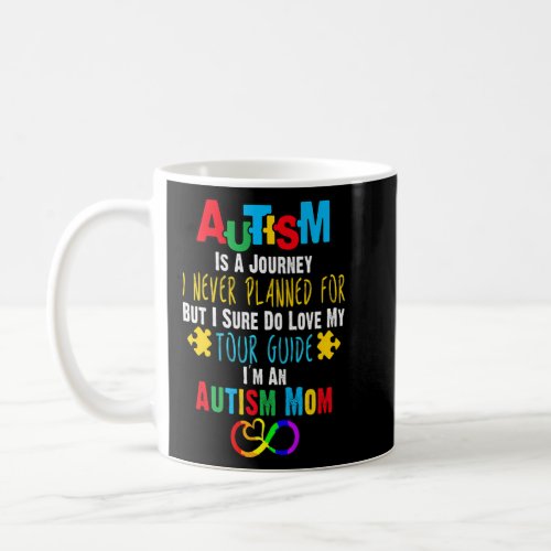 Autism Is A Journey Autistic Mom Autism Awareness  Coffee Mug