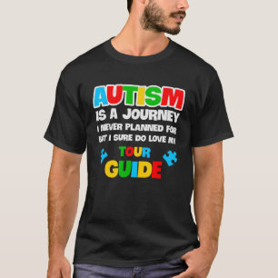 Autism is a journey I never planned Autism Awarene T-Shirt
