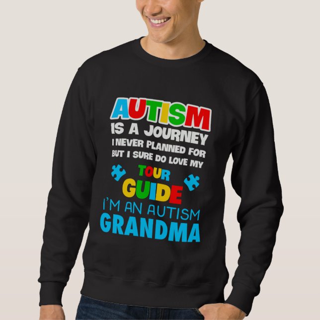 Autism is a journey I never planned Autism grandma Sweatshirt (Front)