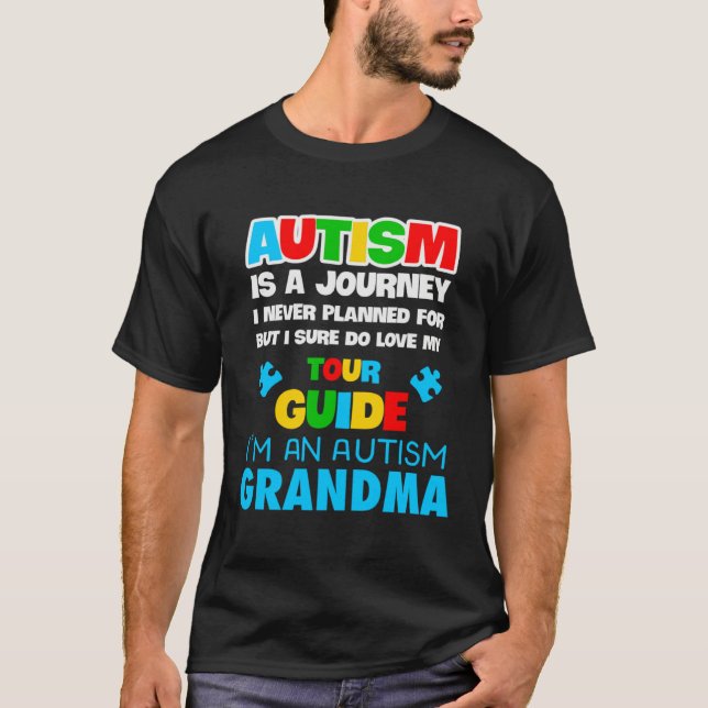 Autism is a journey I never planned Autism grandma T-Shirt (Front)