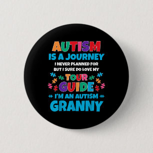 Autism Is A Journey I Never Planned Autism Granny Button