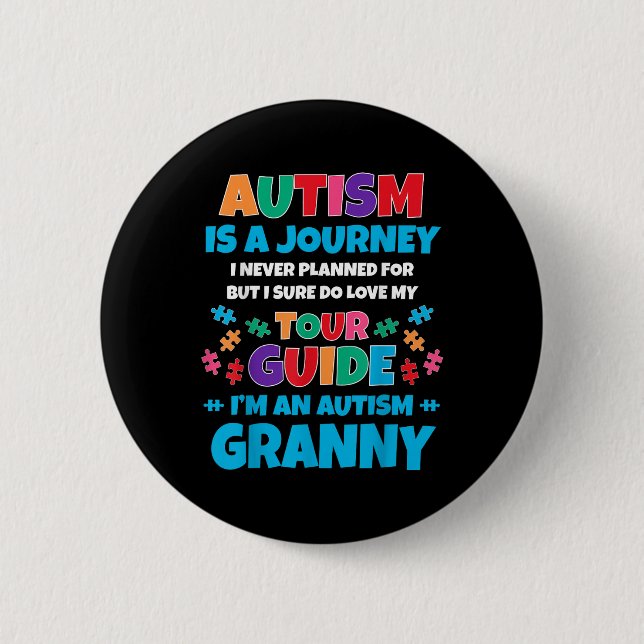 Autism Is A Journey I Never Planned Autism Granny  Button (Front)