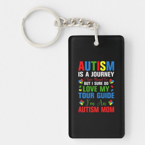 Autism Is A Journey I Never Planned For But I Sure Keychain