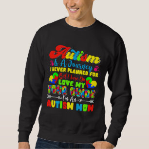 Autism Is A Journey I Never Planned Love My Tour G Sweatshirt
