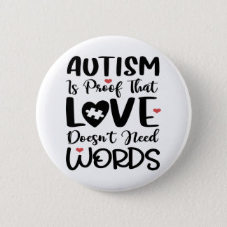 autism is a proof that love does not need words button