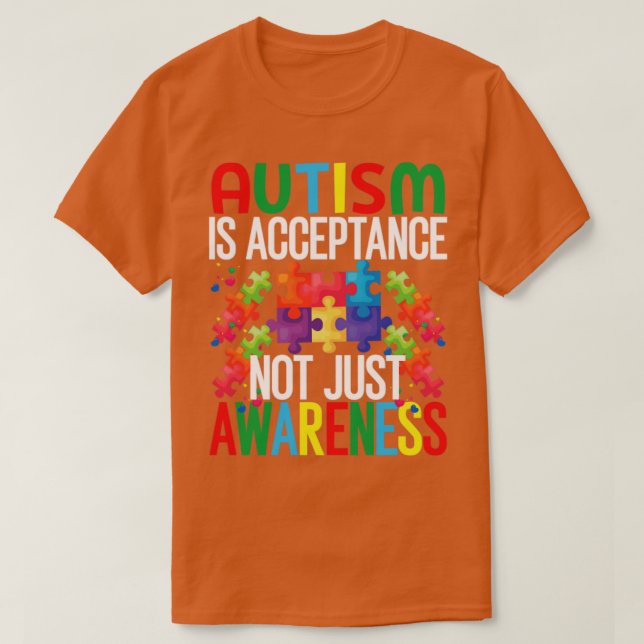 Autism is acceptance not just awareness Autism Awa T-Shirt (Design Front)