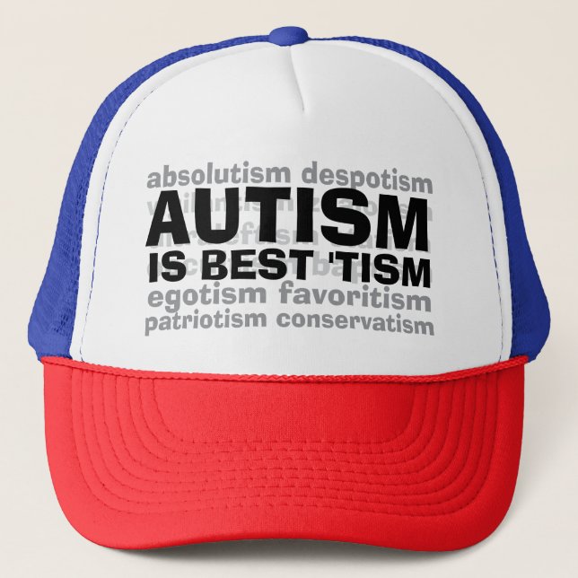 AUTISM IS BEST 'TISM Trucker Hat (Front)