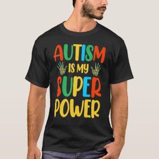 Autism Is My Super Power 1 T-Shirt