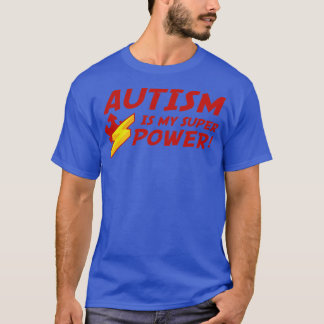 Autism Is My Super Power 2 T-Shirt