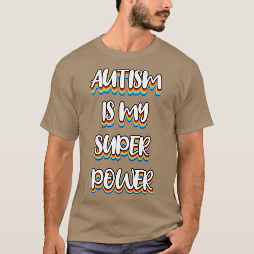 Autism is my super power 2 T_Shirt