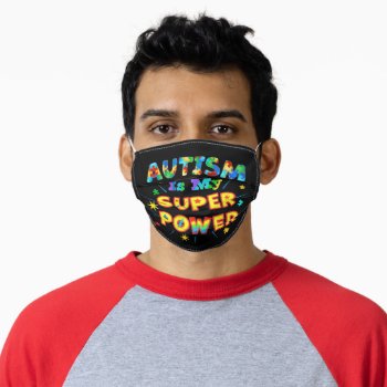 Autism Is My Super Power Adult Cloth Face Mask by AutismSupportShop at Zazzle