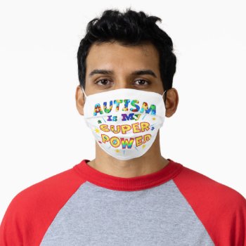 Autism Is My Super Power Adult Cloth Face Mask by AutismSupportShop at Zazzle