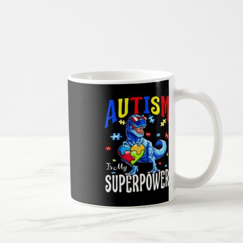 Autism is My Super Power Autism Awareness Dinosaur Coffee Mug
