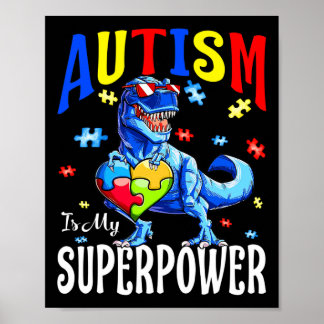 Autism is My Super Power Autism Awareness Dinosaur Poster