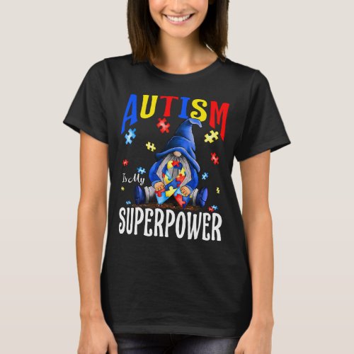 Autism is My Super Power Autism Awareness Gnomes T_Shirt