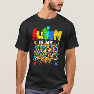 Autism Is My Super Power Autism Awareness Month Pu T-Shirt
