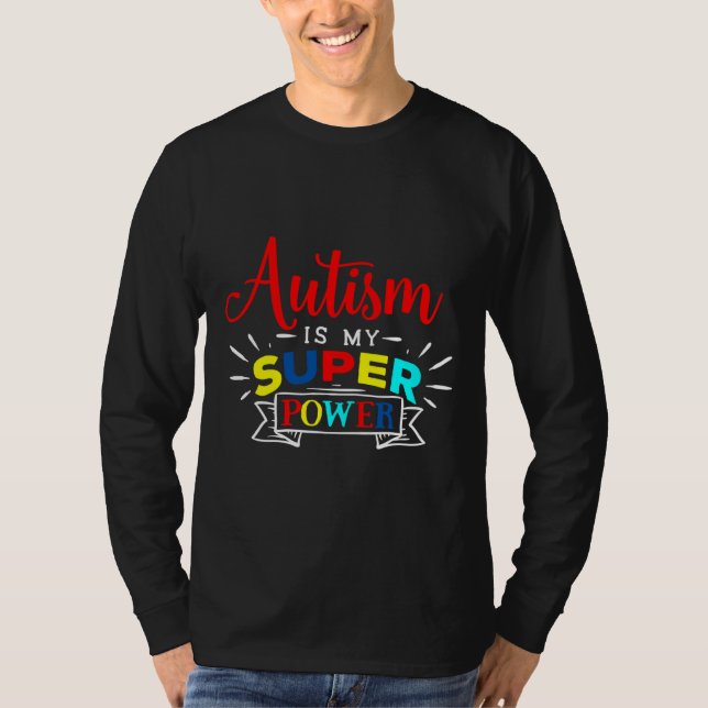 Autism Is My Super Power Autism Awareness T-Shirt (Front)