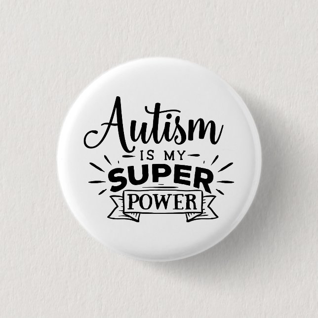 Autism is my Super Power Button (Front)