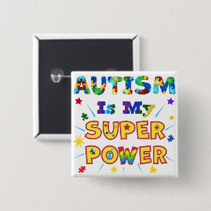 Autism Is My Super Power Button