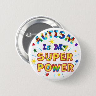 Autism Is My Super Power Button