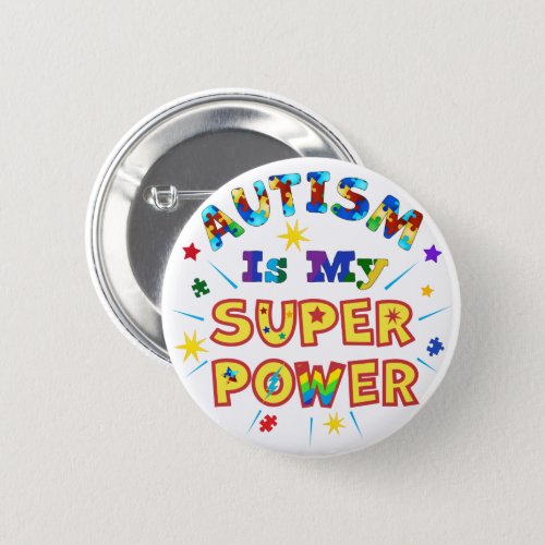 Autism Is My Super Power Button