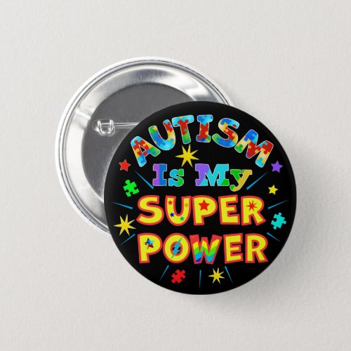 Autism Is My Super Power Button