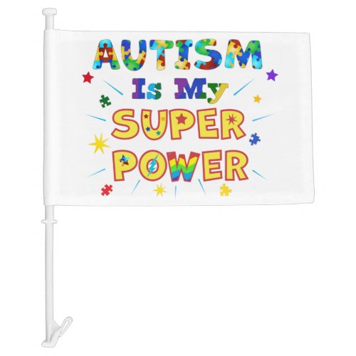 Autism Is My Super Power Car Flag