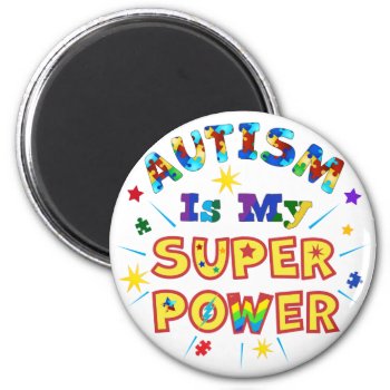 Autism Is My Super Power Magnet by AutismSupportShop at Zazzle