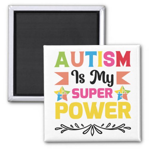 Autism is my super power magnet