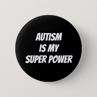 Autism is my Super Power Pin Button Badge