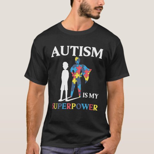 Autism Is My Super Power Puzzle Piece Funny Autism T_Shirt
