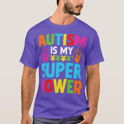 Autism Is My Super Power s  1  T_Shirt