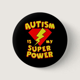 Autism is My Super Power Superhero Autism Awarenes Button